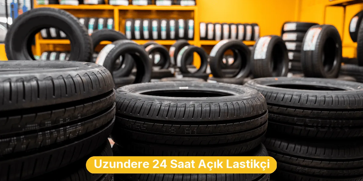 Uzundere 24 Saat Açık Lastikçi